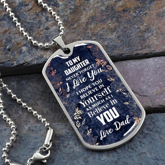 Daughter - Believe in Yourself - Love Dad - INCLUDES FREE SHIPPING