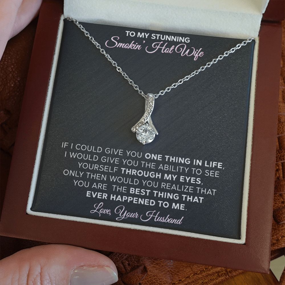 To My Stunning Smokin Hot Wife - Alluring Beauty Necklace