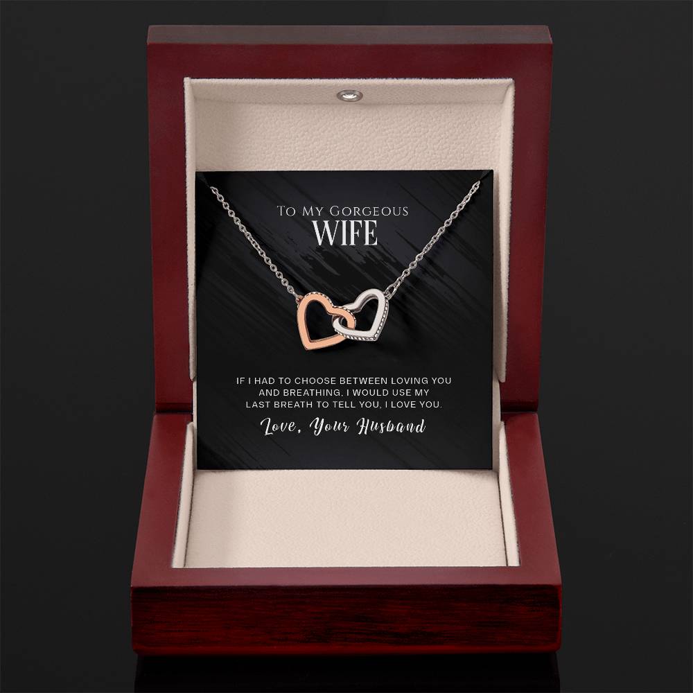 To My Gorgeous Wife - Use My Last Breath - INCLUDES FREE SHIPPING