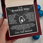 To My Beautiful Wife - I May Not Be - Forever Love Necklace