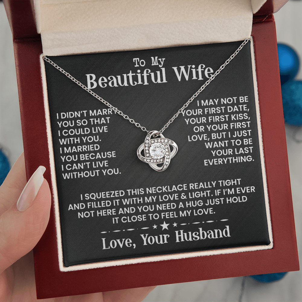 To My Beautiful Wife - I May Not Be - Love Knot Necklace - INCLUDES FREE SHIPPING