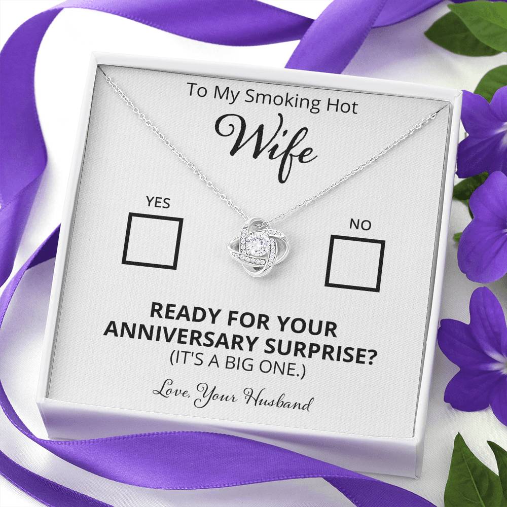 Wife - Ready For Your Anniversary Surprise