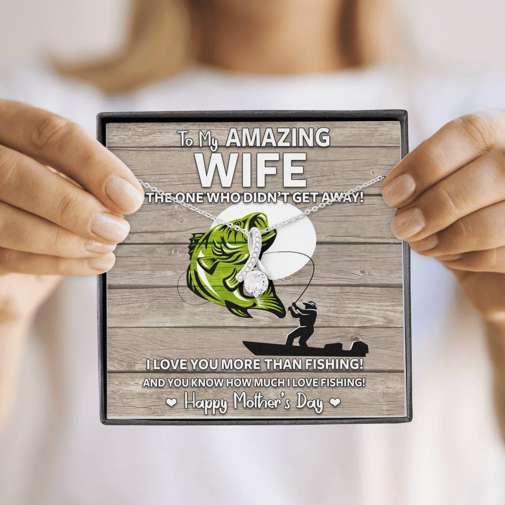 Wife - Who Didn't Get Away - Mother's Day