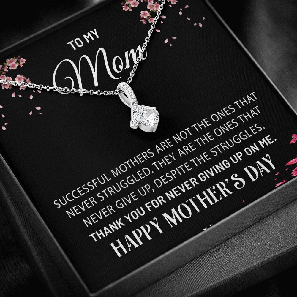 Mom - Never Give Up - Mother's Day